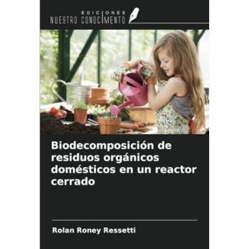 Ressetti, Rolan Roney: Biodecomposición de residuos orgánicos domésticos en un reactor cerrado