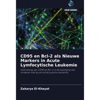 CD95 en Bcl-2 als Nieuwe Markers in Acute Lymfocytische Leukemie: Uitdrukking van CD95 en Bcl-2 in de opvolging van kinderen met acute lymfocytische leukemie