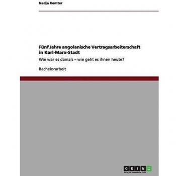 Fünf Jahre angolanische Vertragsarbeiterschaft in Karl-Marx-Stadt: Wie war es damals