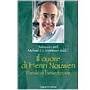 Il cuore di Henri Nouwen. Parole di benedizione