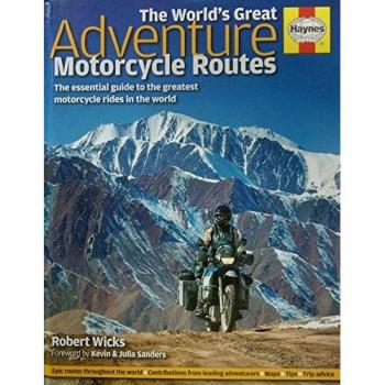 The World'S Great Adventure Motorcycle Routes: The Essential Guide To The Greatest Motorcycle Rides In The World (Hardcover)