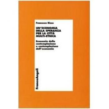 Un'economia della speranza per la città multi-etnica. Economia della contemplazione o contemplazione dell'economia