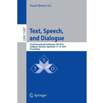 Text, Speech, and Dialogue: 22nd International Conference, TSD 2019, Ljubljana, Slovenia, September 11–13, 2019, Proceedings