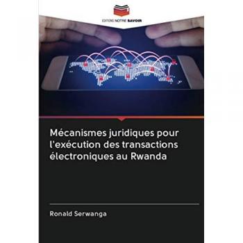 Mécanismes juridiques pour l'exécution des transactions électroniques au Rwanda
