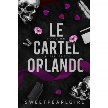 Le Cartel Orlando: Tome 1
