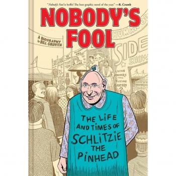 Nobody's Fool : The Life and Times of Schlitzie the Pinhead Bill