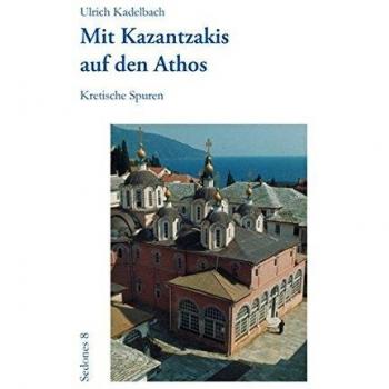 Ulrich Kadelbach Mit Kazantzakis Auf Den Athos: Kretische Spuren