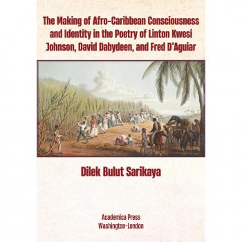 Vitalsource Technologies, Inc. The Making of Afro-Caribbean Consciousness and Identity in the Poetry of Linton Kwesi Johnson, David Dabydeen, and Fred DAguiar