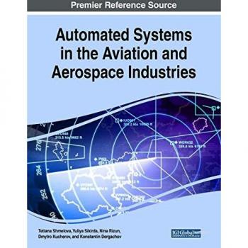 Automated Systems in the Aviation and Aerospace Industries (Advances in Mechatronics and Mechanical Engineering)