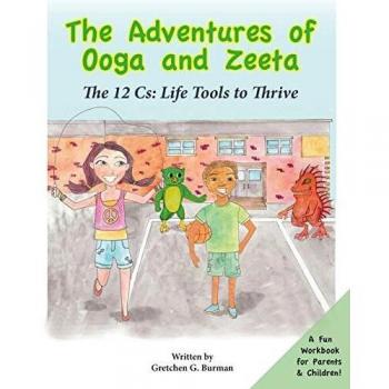 The Adventures of Ooga and Zeeta: The 12 Cs: Life Tools to Thrive