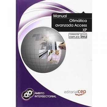 MANUAL OFIMÁTICA AVANZADA ACCESS XP. FORMACIÓN PARA EL EMPLEO