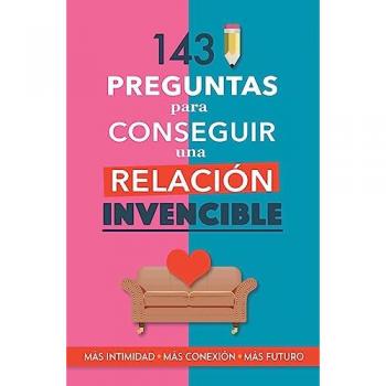 Garrido, Grete: 143 preguntas para conseguir una relación invencible