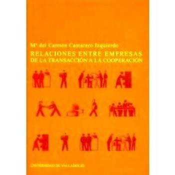 Relaciones entre empresas, de la transacción a la cooperación