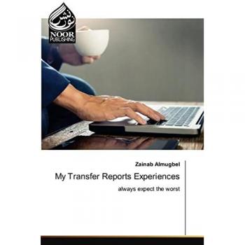 Almugbel, Zainab: My Transfer Reports Experiences