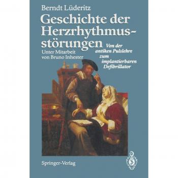 Berndt Lüderitz Geschichte Der Herzrhythmusstörungen: Von Der Antiken Pulslehre Zum Implantierbaren Defibrillator