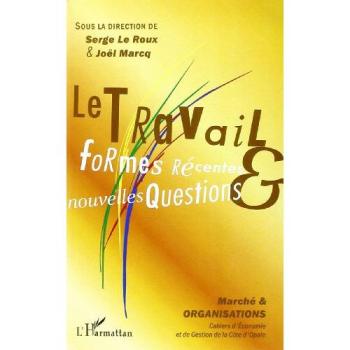 Le travail Formes récentes et nouvelles questions