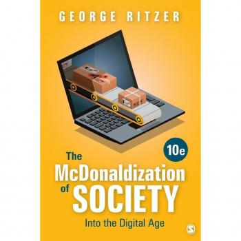 The McDonaldization of Society: Into the Digital Age