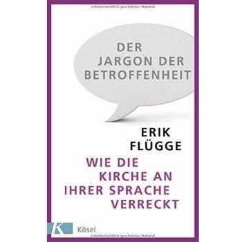 Der Jargon der Betroffenheit: Wie die Kirche an ihrer Sprache verreckt