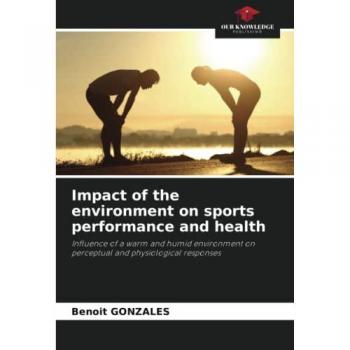 Impact of the environment on sports performance and health: Influence of a warm and humid environment on perceptual and physiological responses