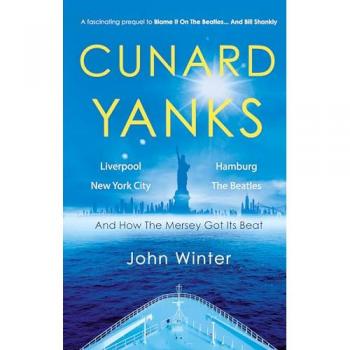Cunard Yanks : Liverpool, New York City, Hamburg and the Beatles