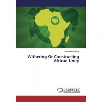 Withering Or Constructing African Unity