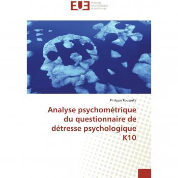 Rousselle, Philippe: Analyse psychométrique du questionnaire de détresse psychologique K10