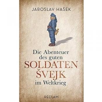 Die Abenteuer des guten Soldaten Svejk im Weltkrieg (Reclam Taschenbuch)