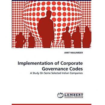 Implementation of Corporate Governance Codes: A Study On Some Selected Indian Companies