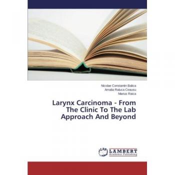 Balica, Nicolae Constantin: Larynx Carcinoma