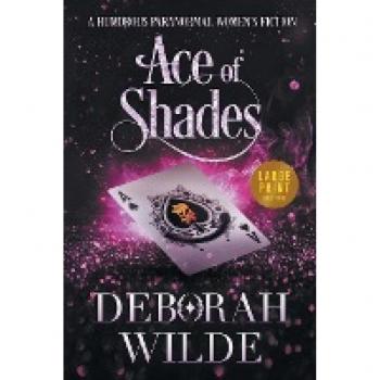 Ace of Shades: Humorous Paranormal Women's Fiction (Large Print)
