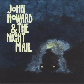 John Howard & The Night Mail John Howard & the Night Mail (CD) Album