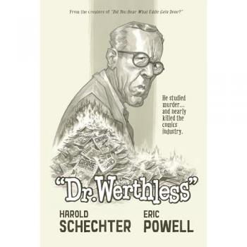Harold Schechter Dr. Werthless