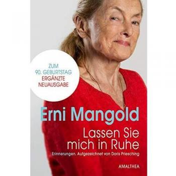 Erni Mangold Lassen Sie Mich In Ruhe: Erinnerungen