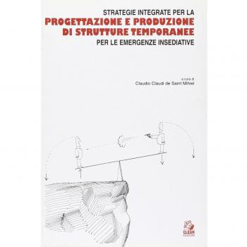 Strategie integrate per la progettazione e produzione di strutture temporanee per le emergenze insediative