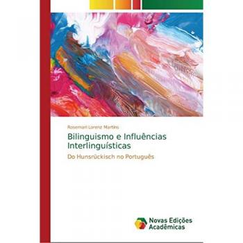Bilinguismo e Influências Interlinguísticas: Do Hunsrückisch no Português