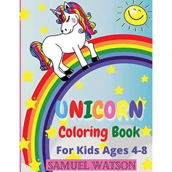 Unicorn Coloring Book For Kids Ages 4-8: The most beautiful unicorns ready to bring smiles to children! Coloring book for children 4-8 years old. ... children the art of unicorn coloring.