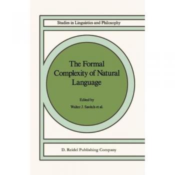 The Formal Complexity of Natural Language (Studies in Linguistics and Philosophy, 33, Band 33)