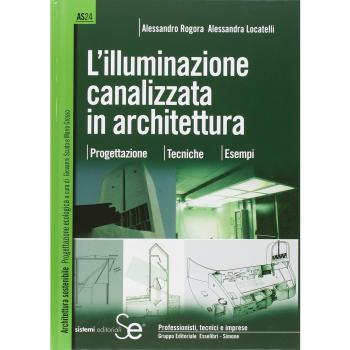 L' illuminazione canalizzata in architettura. Progettazione, tecniche, esempi.