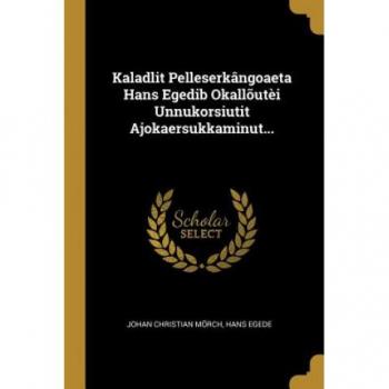 Kaladlit Pelleserkângoaeta Hans Egedib Okallõutèi Unnukorsiutit Ajokaersukkaminut...