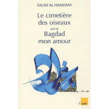 Le Cimetière des Oiseaux : Récits et Poèmes de Salah al-Hamdani