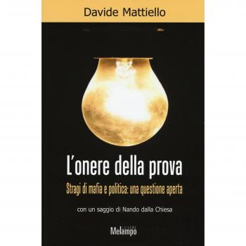 L'onere della prova. Stragi di mafia e politica: una questione aperta