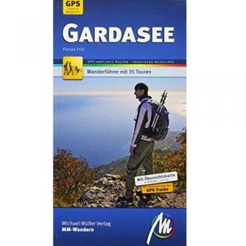 Gardasee MM-Wandern: Wanderführer mit GPS-kartierten Wanderungen.