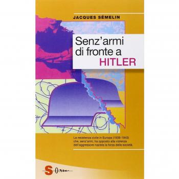 Senz'armi di fronte a Hitler. La Resistenza civile in Europa