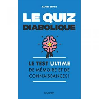 Le quiz diabolique: Le test ultime de mémoire et de connaissances ! (Loisirs / Sports/ Passions)