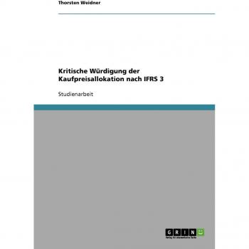 Kritische Würdigung der Kaufpreisallokation nach IFRS 3