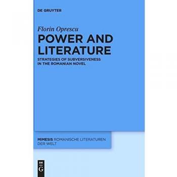 Power and Literature: Strategies of Subversiveness in the Romanian Novel