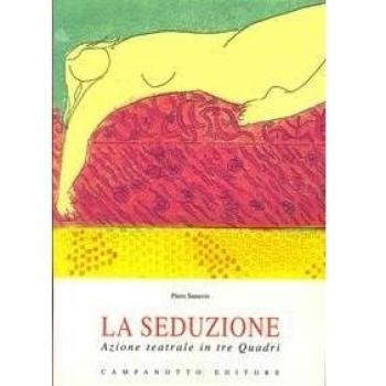 La seduzione. Azione teatrale in tre quadri
