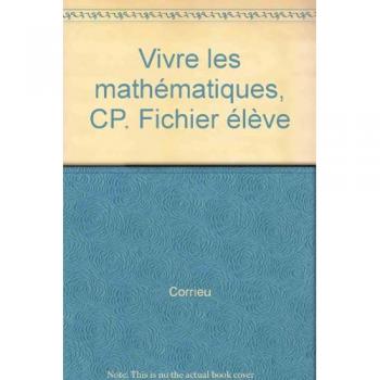 Vivre les mathématiques, CP. Fichier élève