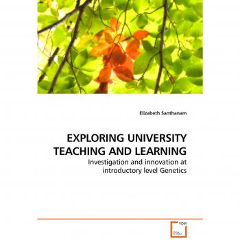 EXPLORING UNIVERSITY TEACHING AND LEARNING