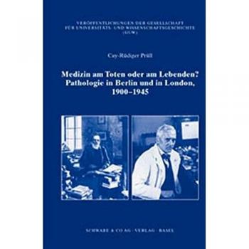 Medizin am Toten oder am Lebenden?: Pathologie in Berlin und in London, 1900-1945